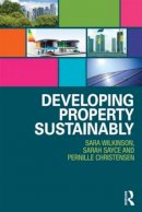 Sara Wilkinson - Developing Property Sustainably - 9780415835671 - V9780415835671