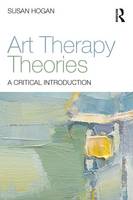 Susan Hogan - Art Therapy Theories - 9780415836340 - V9780415836340