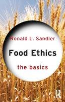 Ronald L. Sandler - Food Ethics: The Basics - 9780415836449 - V9780415836449