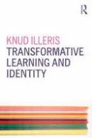 Knud Illeris - Transformative Learning and Identity - 9780415838917 - V9780415838917