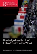 Jorge Dominguez - Routledge Handbook of Latin America in the World - 9780415842389 - V9780415842389