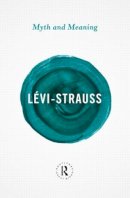 Claude Levi-Strauss - Myth and Meaning - 9780415854696 - V9780415854696