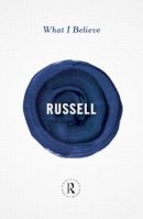 Bertrand Russell - What I Believe - 9780415854764 - V9780415854764