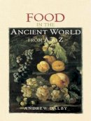 Andrew Dalby - Food in the Ancient World from A to Z - 9780415862790 - V9780415862790