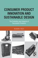 Robin Roy - Consumer Product Innovation and Sustainable Design: The Evolution and Impacts of Successful Products - 9780415869980 - V9780415869980