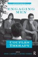 . Ed(S): Shepard, David S.; Harway, Michele - Engaging Men in Couples Therapy - 9780415875882 - V9780415875882