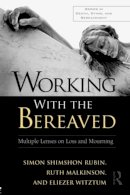 Simon Shimshon Rubin - Working With the Bereaved: Multiple Lenses on Loss and Mourning - 9780415881661 - V9780415881661