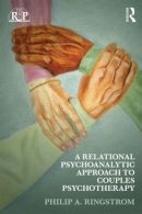Philip A. Ringstrom - A Relational Psychoanalytic Approach to Couples Psychotherapy - 9780415889254 - V9780415889254