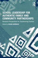 Susan Auerbach - School Leadership for Authentic Family and Community Partnerships: Research Perspectives for Transforming Practice - 9780415893961 - V9780415893961