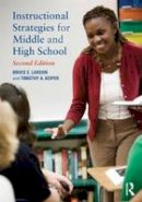 Bruce E. Larson - Instructional Strategies for Middle and High School - 9780415898133 - V9780415898133