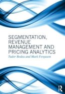 Bodea, Tudor, Ferguson, Mark - Segmentation, Revenue Management and Pricing Analytics - 9780415898331 - V9780415898331