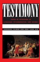 Shoshana Felman - Testimony: Crises of Witnessing in Literature, Psychoanalysis and History - 9780415903929 - V9780415903929
