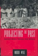 Maria Wyke - Projecting the Past - 9780415906142 - V9780415906142