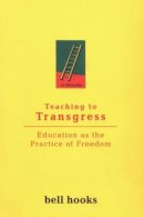 Bell Hooks - Teaching to Transgress: Education as the Practice of Freedom - 9780415908085 - V9780415908085