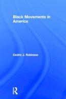 Cedric J. Robinson - Black Movements in America - 9780415912228 - V9780415912228