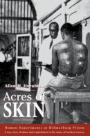 Allen M. Hornblum - Acres of Skin: Human Experiments at Holmesburg Prison - 9780415923361 - V9780415923361