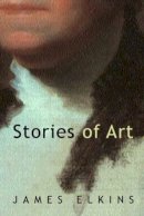 James Elkins - Stories of Art - 9780415939430 - V9780415939430