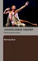 Ramsay Burt - Judson Dance Theater: Performative Traces - 9780415975742 - V9780415975742