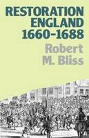 Robert M. Bliss - Restoration England: Politics and Government 1660-1688 (Lancaster Pamphlets) - 9780416376302 - V9780416376302