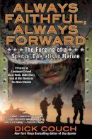 Dick Couch - Always Faithful, Always Forward: The Forging of a Special Operations Marine - 9780425268605 - V9780425268605