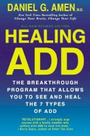 Amen, Daniel G. - Healing ADD Revised Edition: The Breakthrough Program that Allows You to See and Heal the 7 Types of ADD - 9780425269978 - V9780425269978