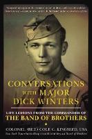 Cole C. Kingseed - Conversations with Major Dick Winters: Life Lessons from the Commander of the Band of Brothers - 9780425271544 - V9780425271544