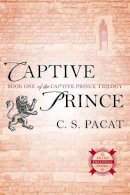 C. S. Pacat - Captive Prince: Book One of the Captive Prince Trilogy - 9780425274262 - V9780425274262
