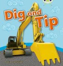 Pauline Cartwright - Dig and Tip (Pink A) NF 6-pack (Bug Club) - 9780433012399 - V9780433012399