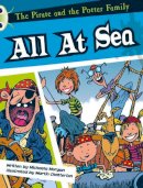Michaela Morgan - The Pirate and the Potter Family: All at Sea (white A) 6-pack: BC All at Sea 6-pack (BUG CLUB) - 9780433017738 - V9780433017738