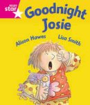 Alison Hawes - Rigby Star Guided Reception: Pink Level: Goodnight Josie Pupil Book (single) - 9780433026471 - V9780433026471