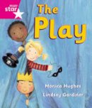 Monica Hughes - The Play: Pink Level (Rigby Star Guided Reception) - 9780433026570 - V9780433026570