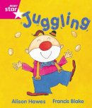 Alison Hawes - Rigby Star Guided Reception, Pink Level: Juggling Pupil Book (Single) - 9780433026747 - V9780433026747