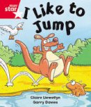 Claire Llewellyn - Rigby Star Guided Reception: Red Level: I Like to Jump Pupil Book (Single) - 9780433026822 - V9780433026822