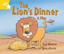 Paul Shipton - Rigby Star Guided 1 Yellow Level: The Lion's Dinner, a Play Pupil Book (Single) - 9780433027799 - V9780433027799