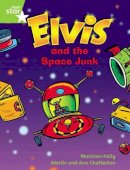 Maoliosa Kelly, Martin Chatterton, Ann Chatterton - Rigby Star Guided Phonic Opportunity Readers Green: Elvis & the Space Junk Pupil Book (Single) - 9780433028260 - V9780433028260
