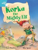 Mike Spoor - Rigby Star Guided 2, Turquoise Level: Korka the Mighty Elf Pupil Book (Single) - 9780433029014 - V9780433029014