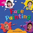 Monica Hughes - Rigby Star Independent Pink Reader 10: Face Painting - 9780433029496 - V9780433029496