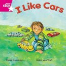 Claire Llewellyn - Rigby Star Independent Pink Reader 16: I Like Cars - 9780433029557 - V9780433029557