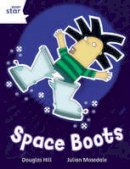 Douglas Hill - Rigby Star Independent White Reader 4: Space Boots - 9780433030539 - V9780433030539