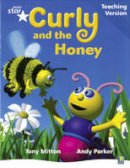  - Rigby Star Phonic Guided Reading Blue Level: Curly and the Honey Teaching Version - 9780433049593 - V9780433049593