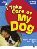  - Rigby Star Non-Fiction Blue Level: I Take Care of My Dog Teaching Version Framework Edition - 9780433050469 - V9780433050469