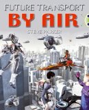 Steve Parker - Bug Club Independent Non Fiction Year 4 Grey A Future Transport by Air - 9780435075903 - V9780435075903
