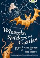 Wes Magee - Bug Club Independent Fiction Year Two White A Wizards, Spiders and Castles - 9780435076283 - V9780435076283