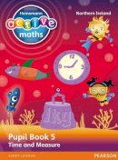 Lynda Keith - Heinemann Active Maths Northern Ireland - Key Stage 2 - Beyond Number - Pupil Book 5 - Time and Measure - 9780435077433 - V9780435077433