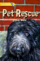Judy Waite - Literacy World Satellites Fiction Stage 1 Pet Rescue Single - 9780435116538 - V9780435116538