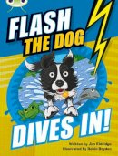 Jim Eldridge - Bug Club Independent Fiction Year 3 Brown B Flash the Dog Dives In! - 9780435143640 - V9780435143640