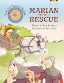 Tony Bradman - Bug Club Independent Fiction Year Two Purple A Young Robin Hood: Marian to the Rescue - 9780435143831 - V9780435143831