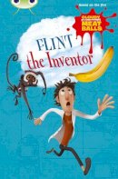 Catherine Baker - Bug Club Independent Fiction Year Two  Gold A Cloudy with a Chance of Meatballs: Flint the Inventor - 9780435143855 - V9780435143855
