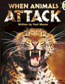 Paul Mason - Bug Club Independent Non Fiction Year Two Purple A When Animals Attack - 9780435144371 - V9780435144371