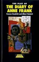 Goodrich, Frances, Hackett, Albert - The play of the diary of Anne Frank - 9780435233143 - V9780435233143
